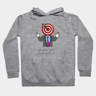 Set your goal ! Stick with it ! Hoodie